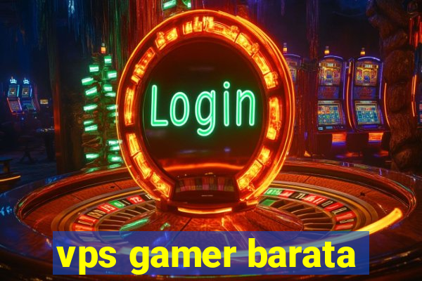 vps gamer barata